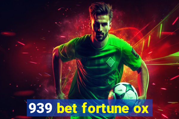 939 bet fortune ox